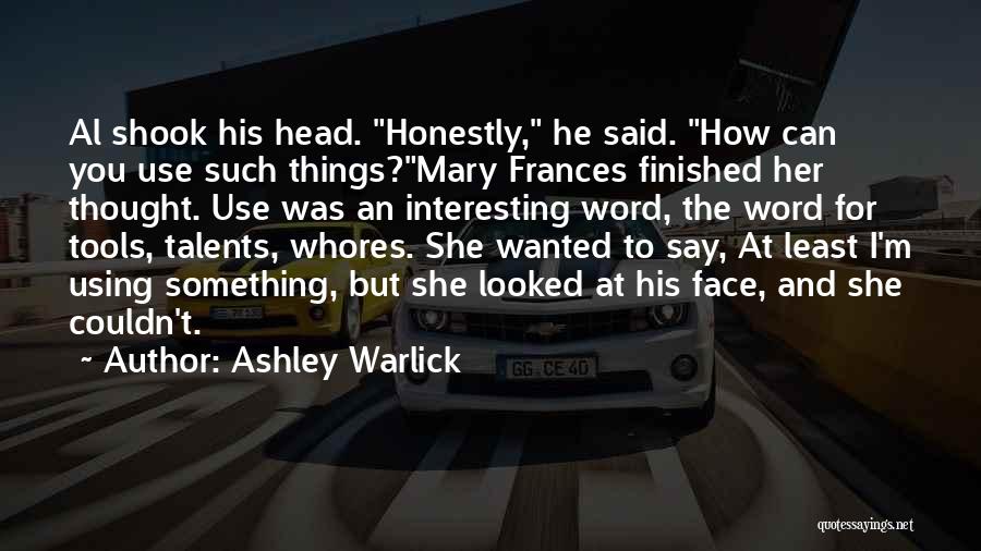 Using Your Talents Quotes By Ashley Warlick