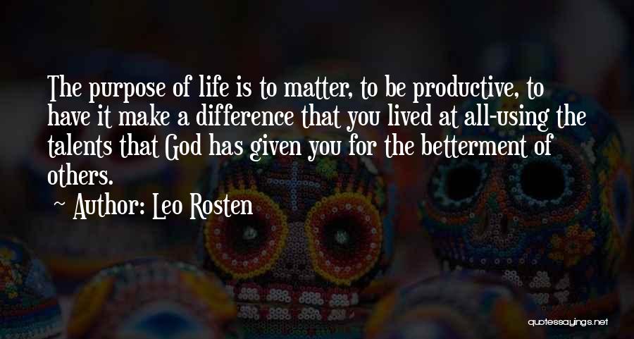 Using Your Talents Quotes By Leo Rosten
