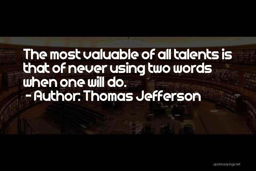 Using Your Talents Quotes By Thomas Jefferson