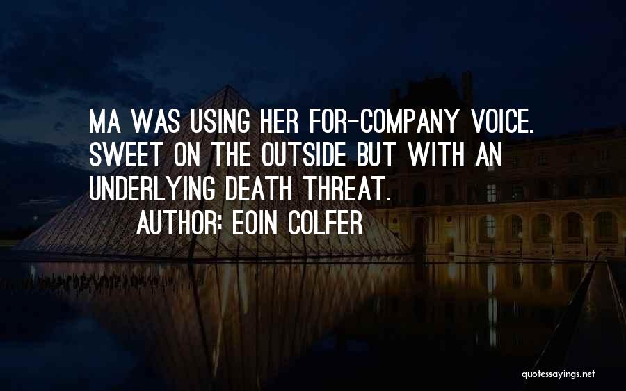 Using Your Voice Quotes By Eoin Colfer