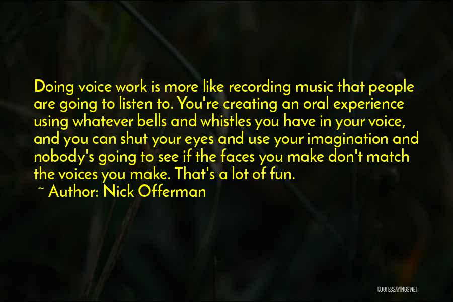 Using Your Voice Quotes By Nick Offerman