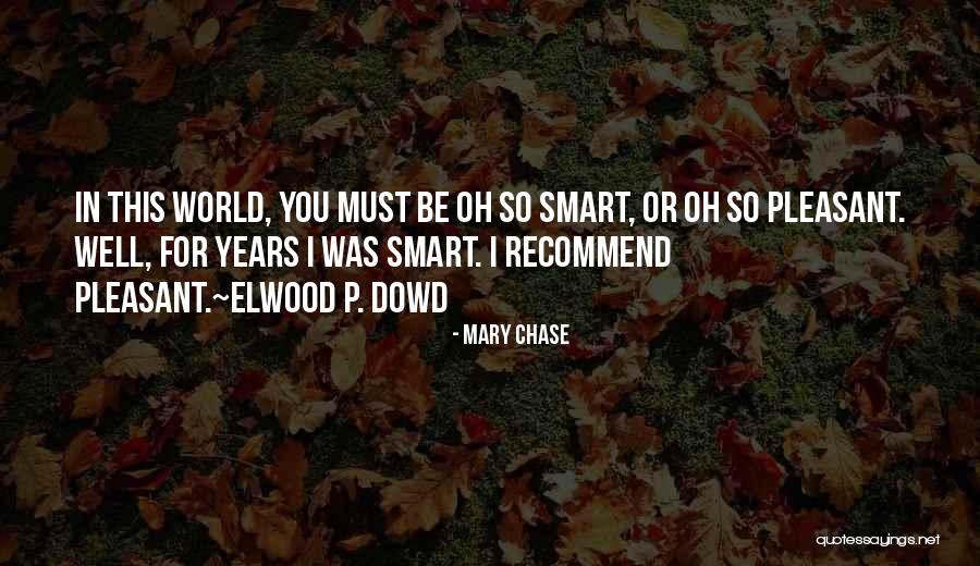 Uskomaton Quotes By Mary Chase Uskomaton Quotes By Mary Chase