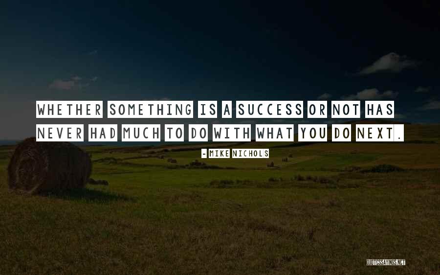 Usled Vxm1 Sc8 Quotes By Mike Nichols Usled Vxm1 Sc8 Quotes By Mike Nichols