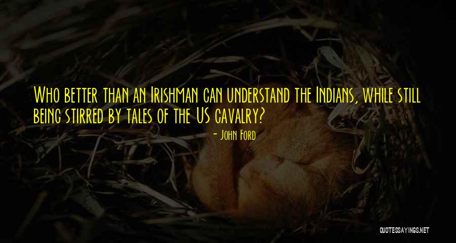 Usmusty Quotes By John Ford Usmusty Quotes By John Ford