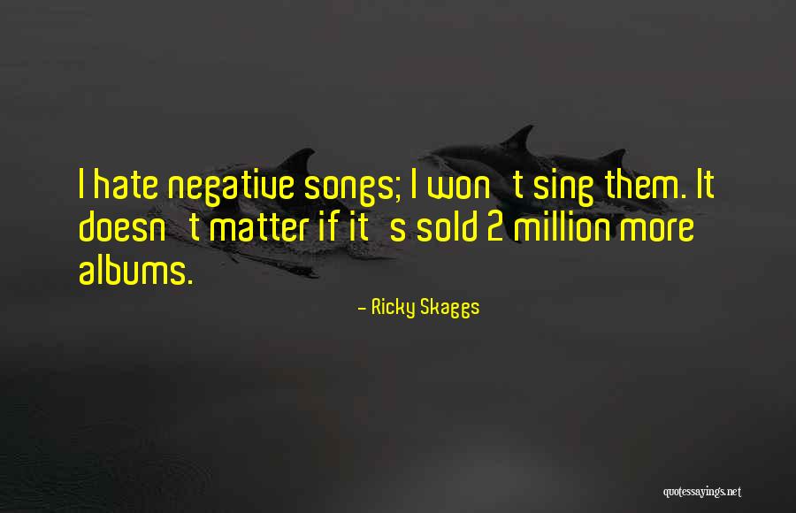 Uson Leak Quotes By Ricky Skaggs Uson Leak Quotes By Ricky Skaggs