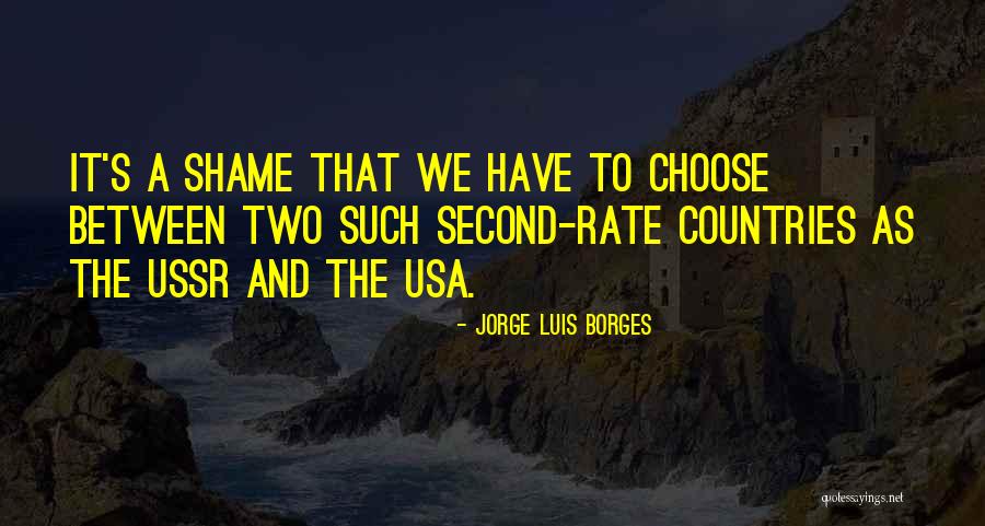 Ussr Countries Quotes By Jorge Luis Borges Ussr Countries Quotes By Jorge Luis Borges