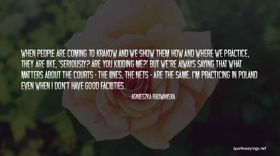 Usss Quotes By Agnieszka Radwanska Usss Quotes By Agnieszka Radwanska