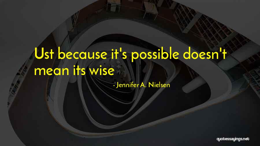 Ust Quotes By Jennifer A. Nielsen Ust Quotes By Jennifer A. Nielsen