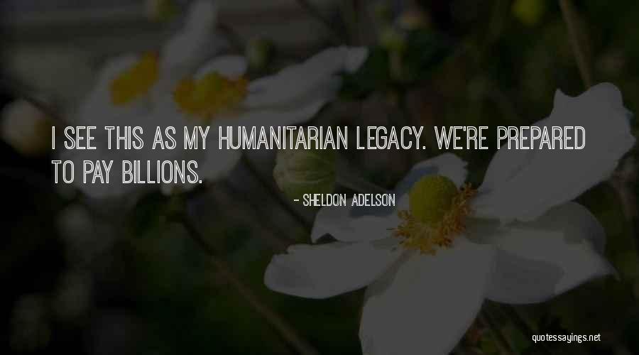 Ustacha Quotes By Sheldon Adelson Ustacha Quotes By Sheldon Adelson
