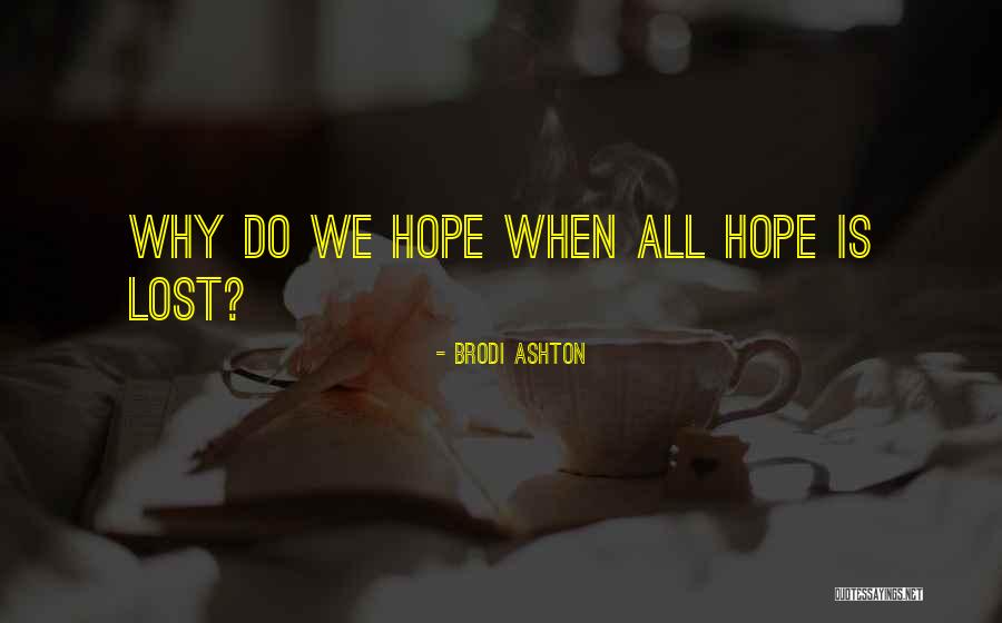 Ustashe Quotes By Brodi Ashton Ustashe Quotes By Brodi Ashton