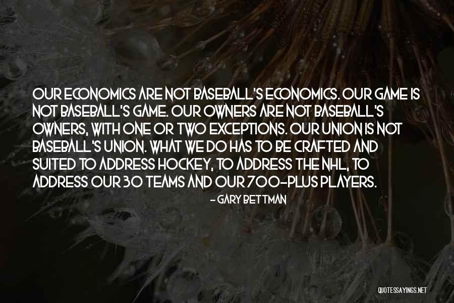 Ustheremingtons Quotes By Gary Bettman Ustheremingtons Quotes By Gary Bettman