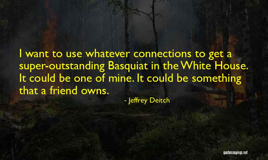 Ustrajnost Quotes By Jeffrey Deitch Ustrajnost Quotes By Jeffrey Deitch