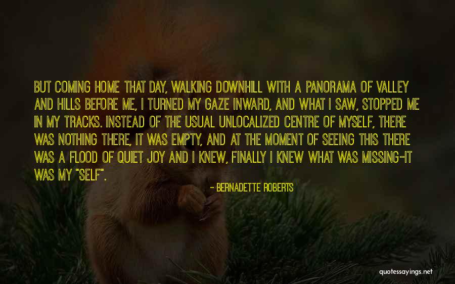 Usual Day Quotes By Bernadette Roberts Usual Day Quotes By Bernadette Roberts