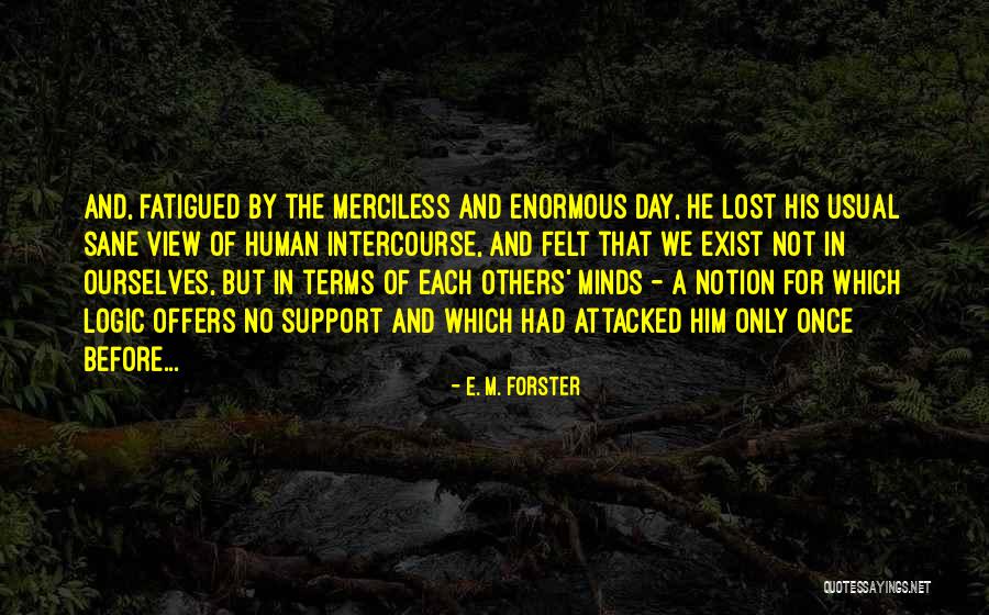 Usual Day Quotes By E. M. Forster Usual Day Quotes By E. M. Forster