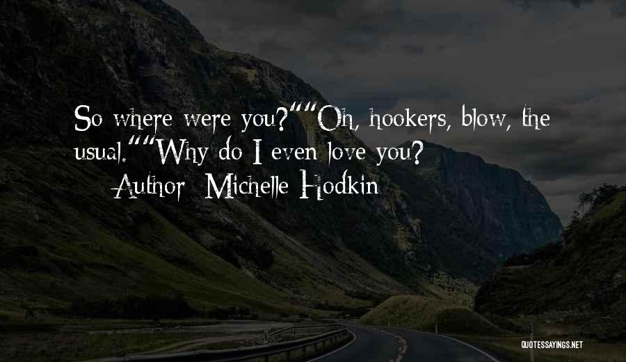 Usual Love Quotes By Michelle Hodkin