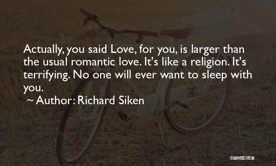 Usual Love Quotes By Richard Siken