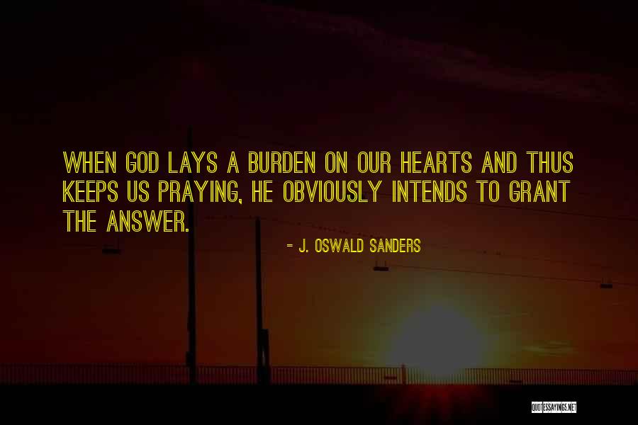 Usually The Burden Quotes By J. Oswald Sanders Usually The Burden Quotes By J. Oswald Sanders