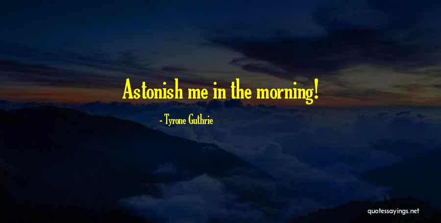 Usufruit Quotes By Tyrone Guthrie Usufruit Quotes By Tyrone Guthrie