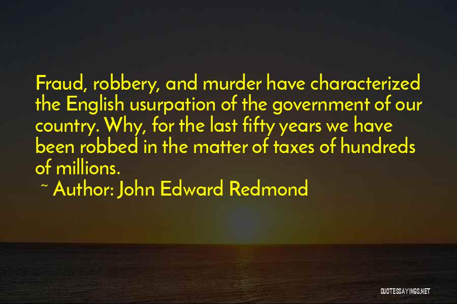Usurpation Quotes By John Edward Redmond