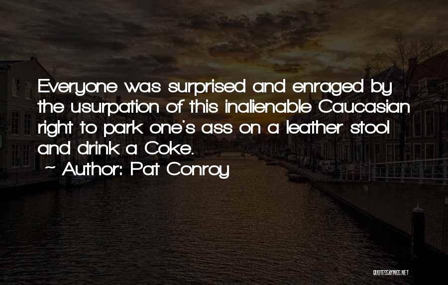 Usurpation Quotes By Pat Conroy