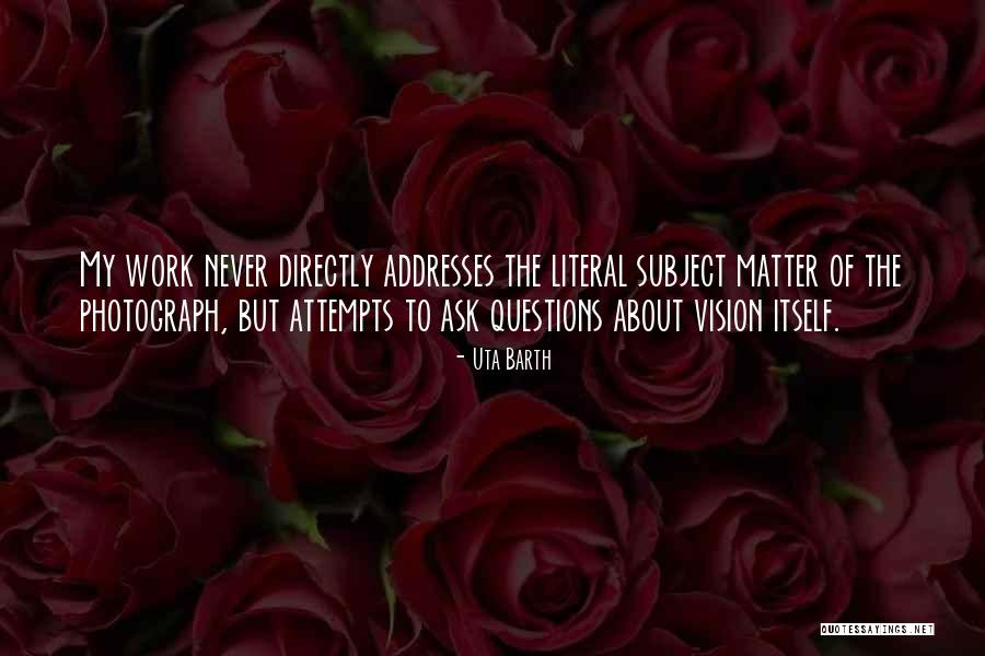 Uta Barth Quotes 665151 Uta Barth Quotes 665151