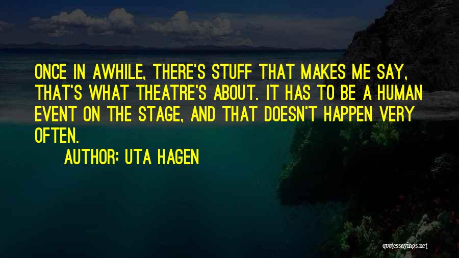 Uta-san Quotes By Uta Hagen