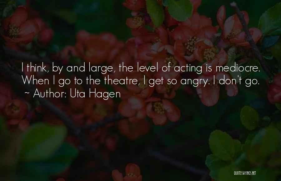 Uta-san Quotes By Uta Hagen