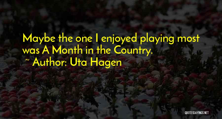 Uta-san Quotes By Uta Hagen