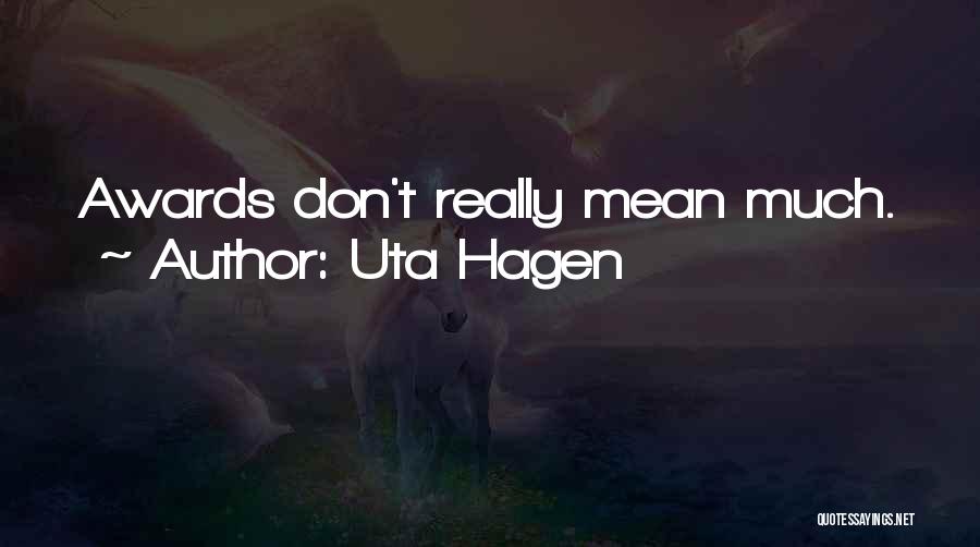 Uta-san Quotes By Uta Hagen