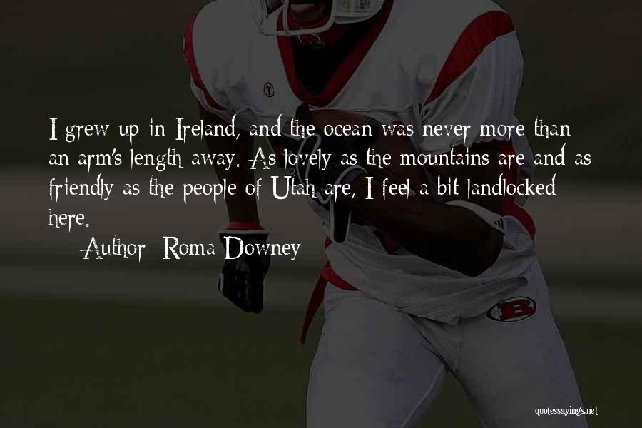 Utah Mountains Quotes By Roma Downey