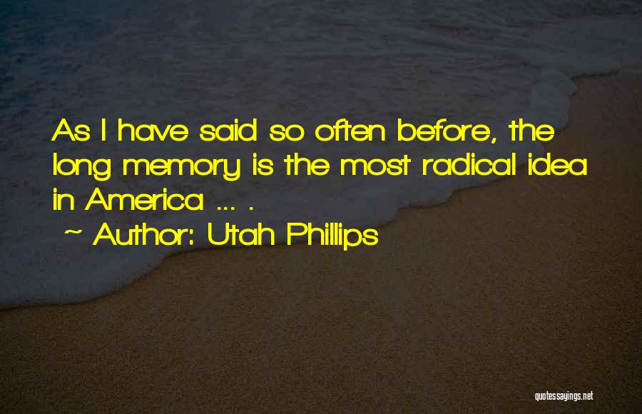 Utah Phillips Quotes 1004465