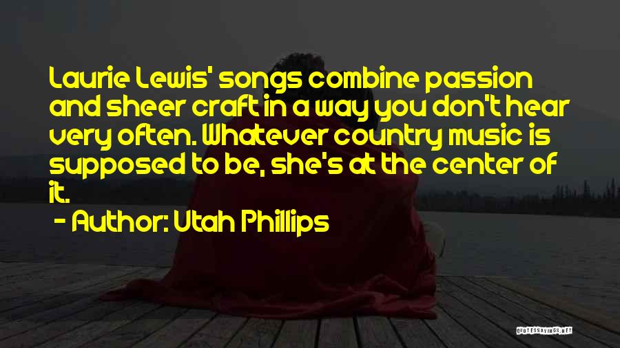 Utah Phillips Quotes 538755