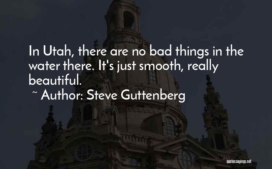 Utah Quotes By Steve Guttenberg