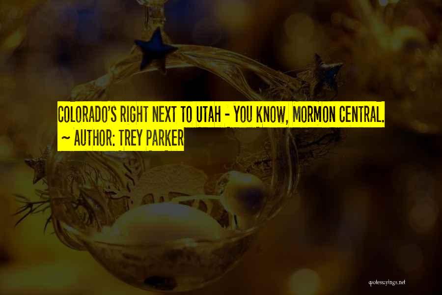 Utah Quotes By Trey Parker