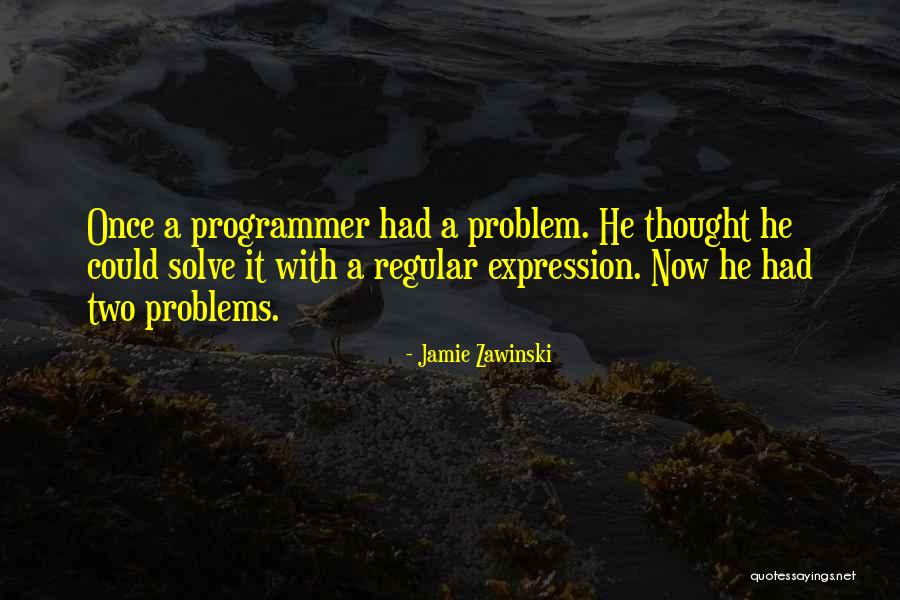 Utensilios Quotes By Jamie Zawinski Utensilios Quotes By Jamie Zawinski