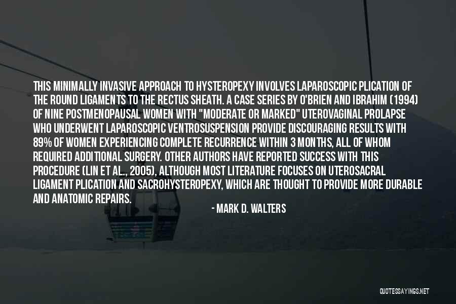 Uterosacral Ligament Quotes By Mark D. Walters Uterosacral Ligament Quotes By Mark D. Walters