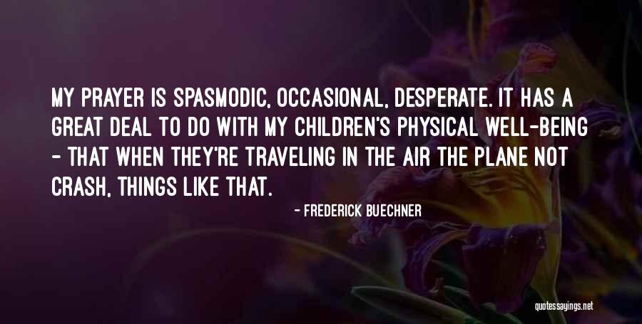 Utha Likumahuwa Quotes By Frederick Buechner Utha Likumahuwa Quotes By Frederick Buechner