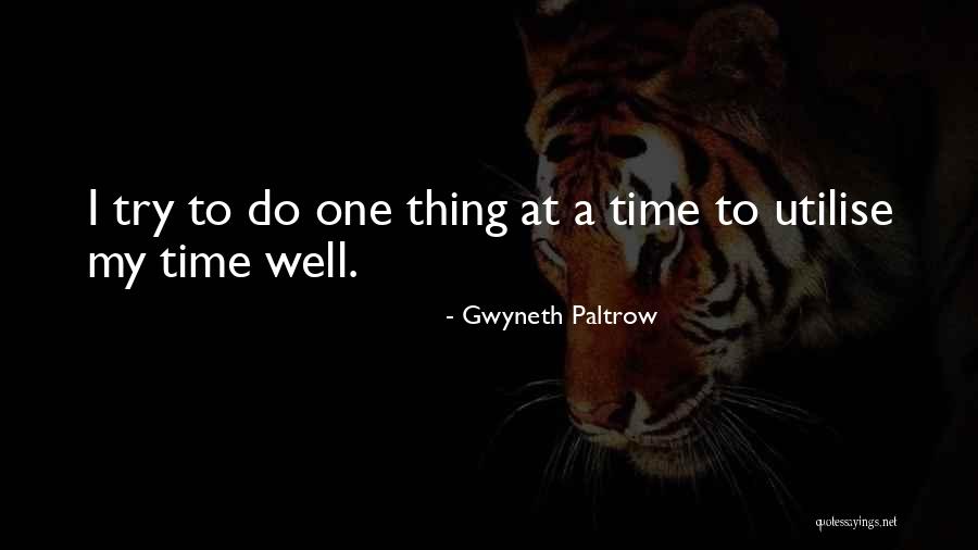 Utilise Time Quotes By Gwyneth Paltrow