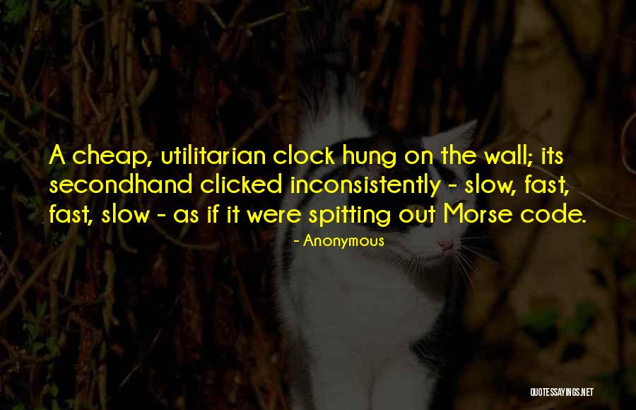 Utilitarian Quotes By Anonymous