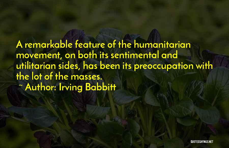 Utilitarian Quotes By Irving Babbitt