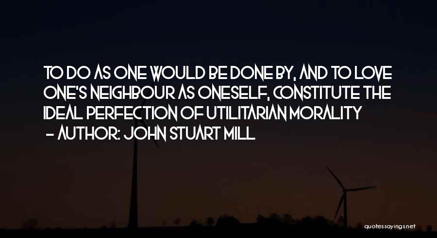 Utilitarian Quotes By John Stuart Mill