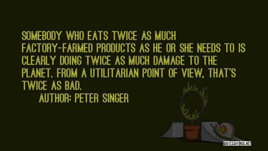 Utilitarian Quotes By Peter Singer