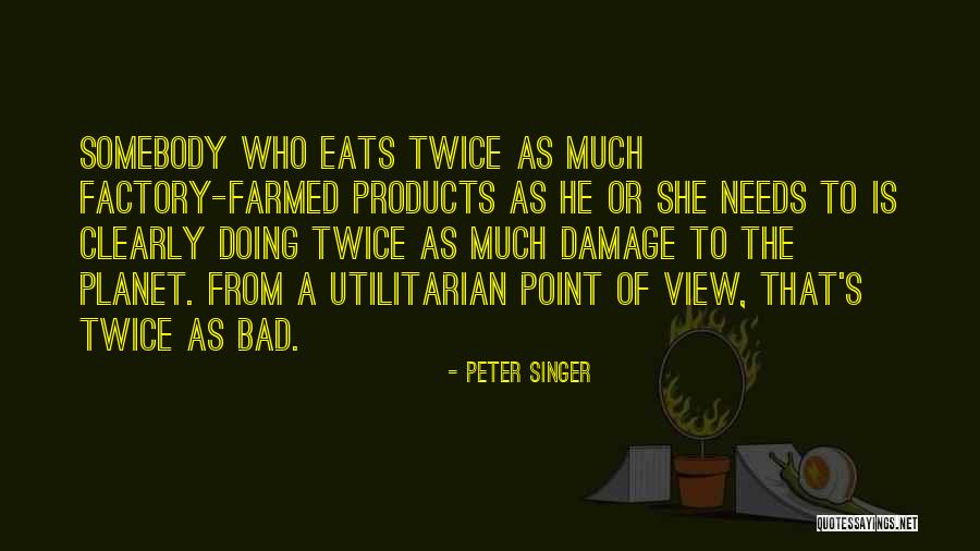 Utilitarian Quotes By Peter Singer