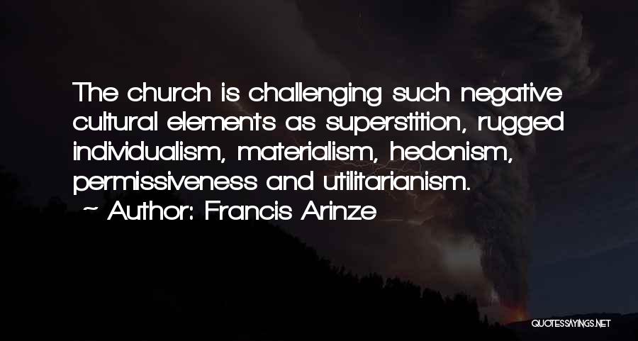 Utilitarianism Quotes By Francis Arinze