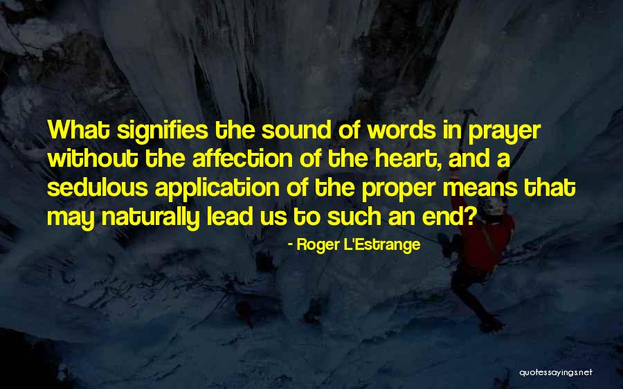 Utilitarians Quotes By Roger L'Estrange Utilitarians Quotes By Roger L'Estrange