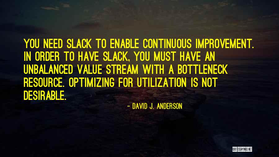 Utilization Quotes By David J. Anderson