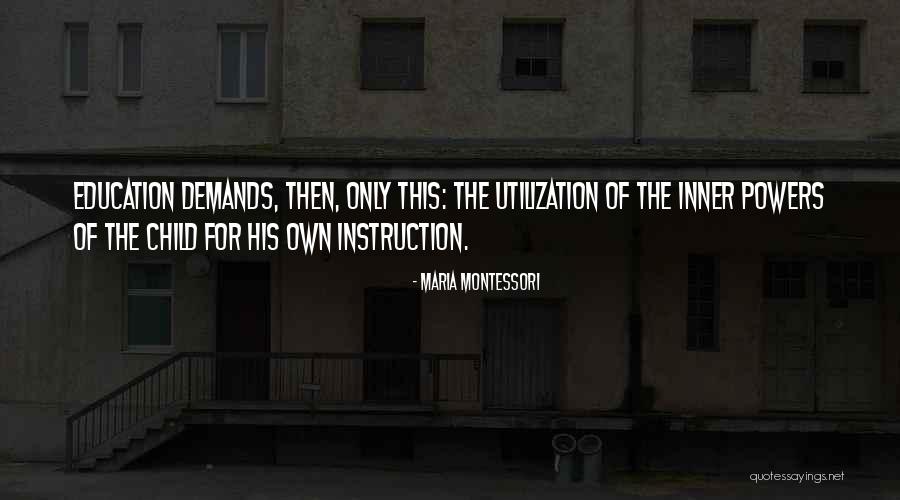 Utilization Quotes By Maria Montessori