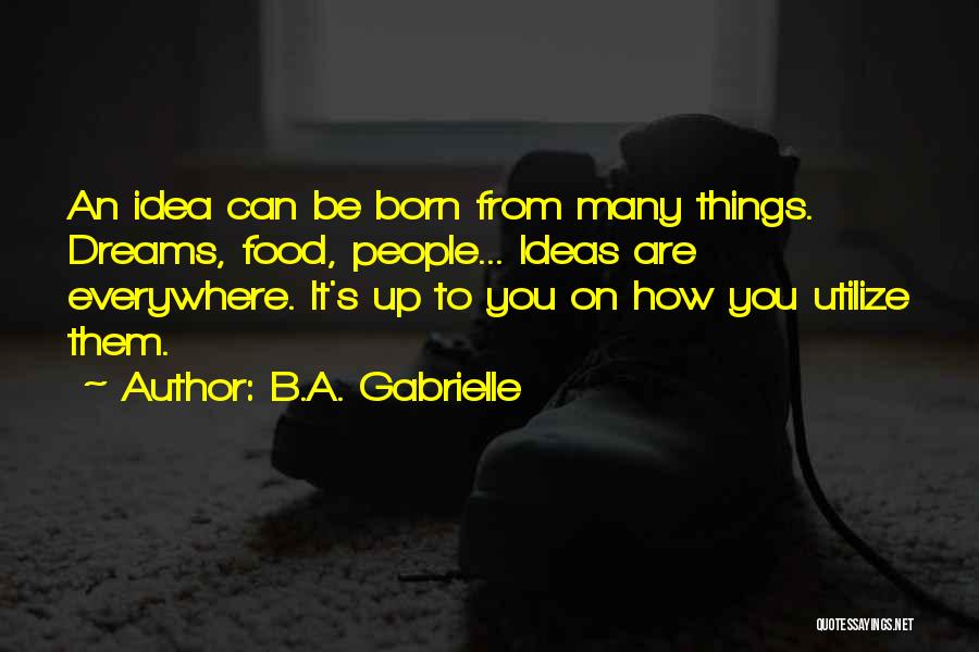 Utilize Quotes By B.A. Gabrielle