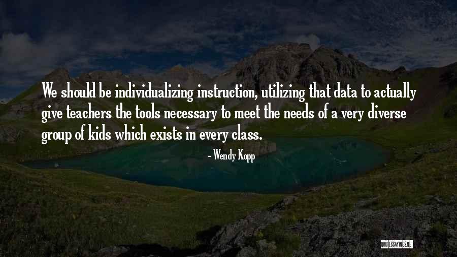 Utilizing Tools Quotes By Wendy Kopp