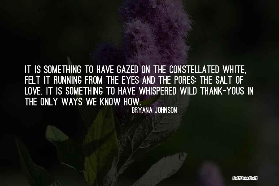 Utmost Love Quotes By Bryana Johnson Utmost Love Quotes By Bryana Johnson